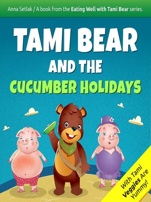 cover image of Tami Bear and the Cucumber Holidays